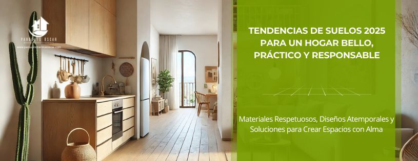 Tendencias en Suelos de Parquet y Tarimas para Viviendas en 2025 • Parquets y Tarimas Oscar • Hero