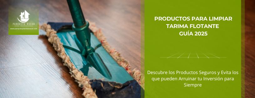 Productos para Limpiar Tarima Flotante. Guía 2025 • Parquets y Tarimas Oscar • Hero