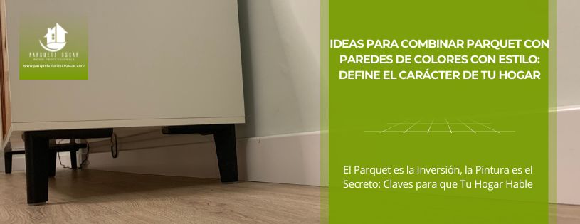 Ideas para Combinar Parquet con Paredes de Colores con Estilo: Define el Carácter de tu Hogar • Parquets y Tarimas Oscar • Hero