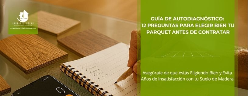 Guía Autodiagnóstico: 12 Preguntas para elegir Bien tu Parquet antes de Contratar • Parquets y Tarimas Oscar • Hero