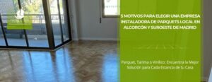 5 motivos para elegir una empresa instaladora de parquets local en Alcorcón y suroeste de Madrid • Parquets y Tarimas Oscar • Hero