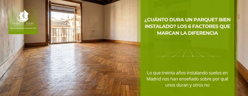 Parquet macizo instalado hace más de 25 años en vivienda de Alcorcón en perfecto estado de conservación • Parquets y Tarimas Oscar • Hero
